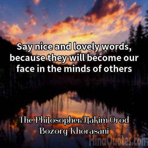 The Philosopher Hakim Orod Bozorg Khorasani Quotes | Say nice and lovely words, because they